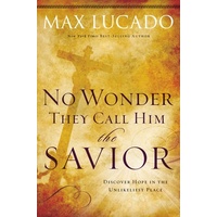 No Wonder They Call Him The Savior