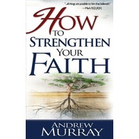 How To Stregnthen Your Faith