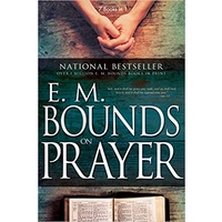 E. M. Bounds On Prayer