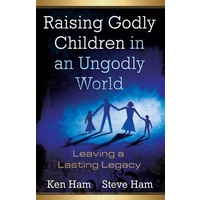 Raising Godly Children In An Ungodly World