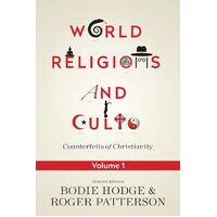 Counterfeits of Christianity (#01 in World Religion & Cults Series)