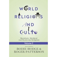 Moralistic, Mythical and Mysticism Religions (#02 in World Religion & Cults Series)