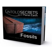 Flood Fossils (Untold Secrets Of Planet Earth Series)