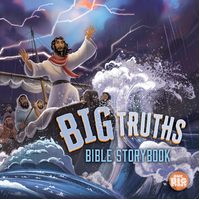 Big Truths Bible Storybook