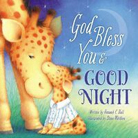 God Bless You and Good Night (A God Bless Book Series)