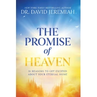 THE PROMISE OF HEAVEN: 31 REASONS TO GET EXCITED ABOUT YOUR ETERNAL HOME