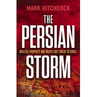 THE PERSIAN STORM: BIBLE PROPHECY AND IRAN'S LASTING THREAT TO ISRAEL