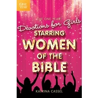 The One Year Devotions for Girls Starring Women of the Bible