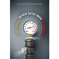 When Good Men Get Angry