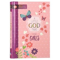 Little God Time For Girls, A: 365 Daily Devotions