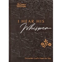 I Hear His Whisper 365 Daily Devotions (Gift Edition)