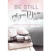 Be Still And Put Your PJ'S On