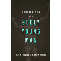 Disciplines of A Godly Young Man