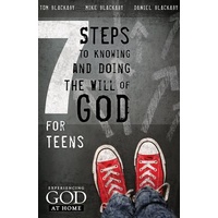 7 Steps to Knowing, Doing, and Experiencing the Will of God For Teens