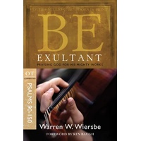 BE SERIES: BE EXULTANT (PSALMS 90-150)