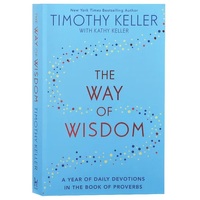 The Way of Wisdom: A Year of Daily Devotions in the Book of Proverbs