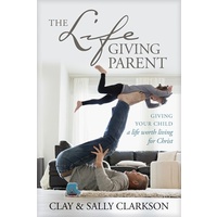 The Lifegiving Parent