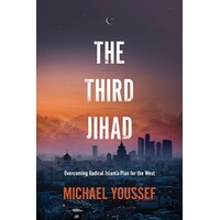 The Third Jihad: Overcoming Radical Islam's Plan For the West