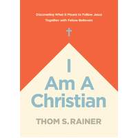 I Am a Christian: Discovering What It Means to Follow Jesus Together With Fellow Believers