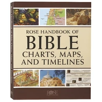 Rose Handbook of Bible Charts, Maps, and Timelines