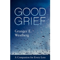 Good Grief: A Companion For Every Loss