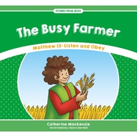 Busy Farmer, The: Matthew 13: Listen and Obey