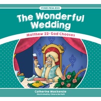 Wonderful Wedding, The: Matthew 22: God Chooses