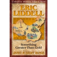 Eric Liddell - Something Greater Than Gold (Christian Heroes Then & Now Series)