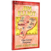 Jim Elliot - One Great Purpose (Christian Heroes Then & Now Series)