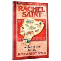 Rachel Saint - A Star In The Jungle