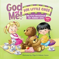 My First Devotional For Toddler Girls Ages 2-3 (God And Me For Little Ones Series)