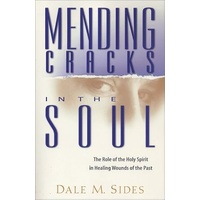 Mending Cracks In The Soul - The Role of the Holy Spirit in Healing Wounds of the Past