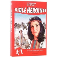 Bible Heroines (Barbour Backpack Books Series)