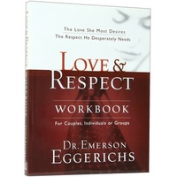 Love & Respect: The Love She Most Desires, the Respect He Desperately Needs (Workbook)