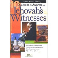 10 Questions & Answers on Jehovah's Witnesses: Key Beliefs, Practices, and History (Rose Guide Series)