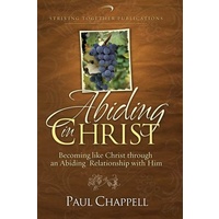 Abiding in Christ - Becoming Like Christ through an Abiding Relationship with Him