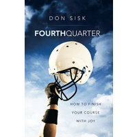 Fourth Quarter - How To Finish Your Course With Joy
