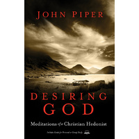 Desiring God: Meditations of a Christian Hedonist