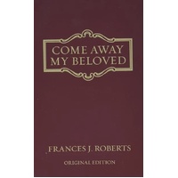 Come Away My Beloved (Original Edition)