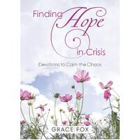 Finding Hope in Crisis: Devotions to Calm the Chaos