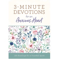 3-Minute Devotions For An Anxious Heart: 180 Readings For a Peaceful Spirit