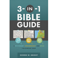 The 3-In-1 Bible Guide: A Dictionary, Concordance, and Atlas For Everyday Study
