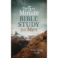 The 5-Minute Bible Study for Men: Pursuing God