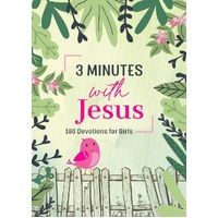 3 Minutes With Jesus: 180 Devotions For Girls (3 Minute Devotions Series)