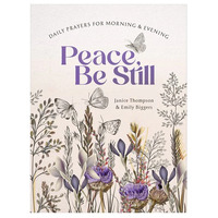 Peace, Be Still - Daily Prayers for Morning and Evening