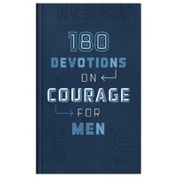 180 Devotions on Courage for Men