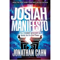 The Josiah Manifesto: The Ancient Mystery & Guide For the End Times