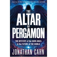 THE ALTAR OF PERGAMON: THE MYSTERY OF THE DARK ANGEL AND THE FUTURE OF THE WORLD