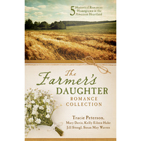 The Farmer's Daughter Romance Collection: 5 Historical Romances Homegrown in the American Heartland