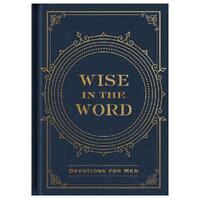 Wise in the Word: Devotions For Men